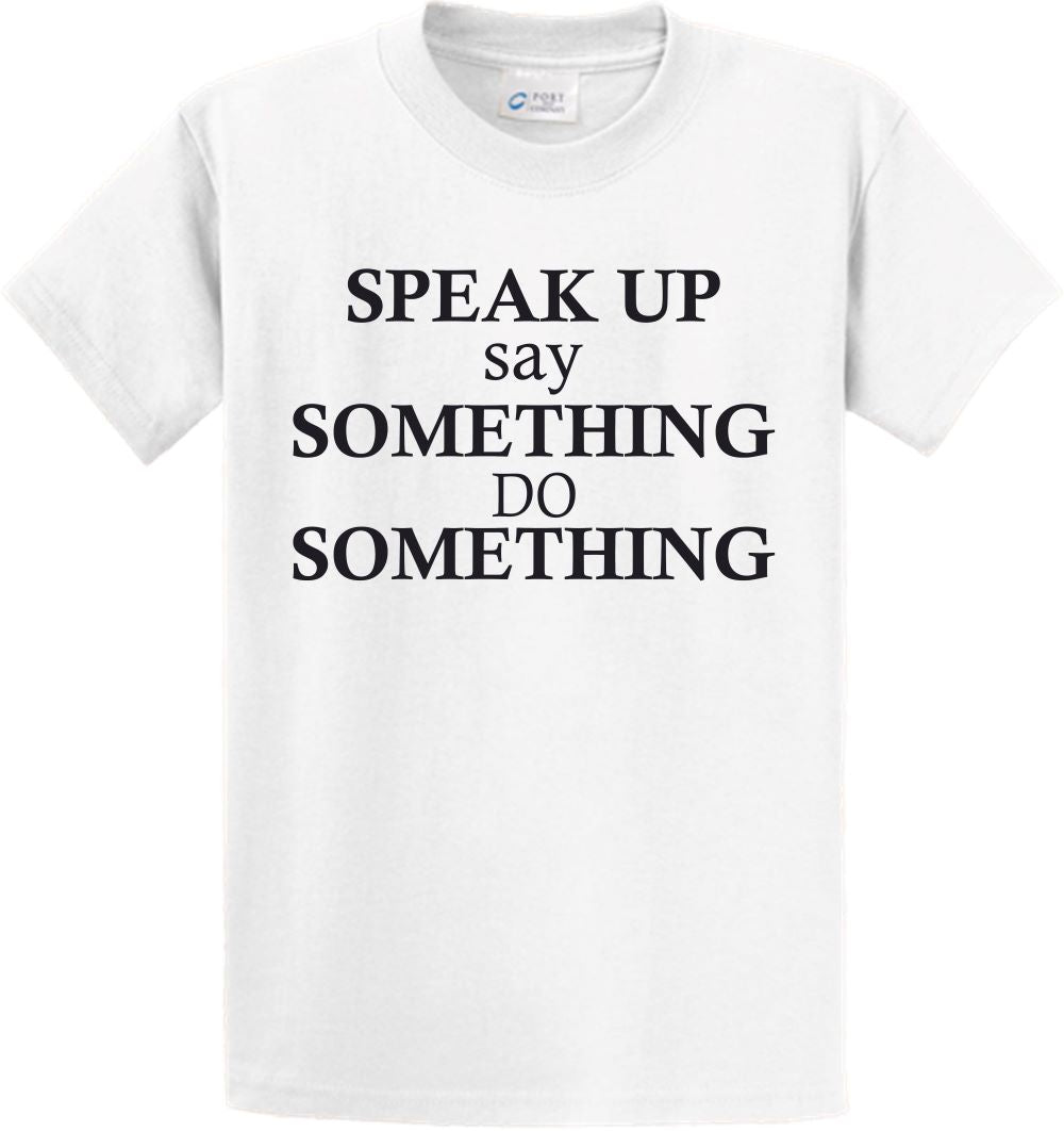 Short Sleeve - Speak Up say Something Do Something