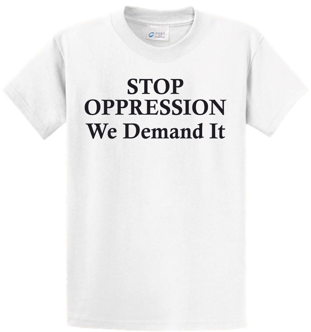 Short Sleeve - Stop Oppression We Demand It