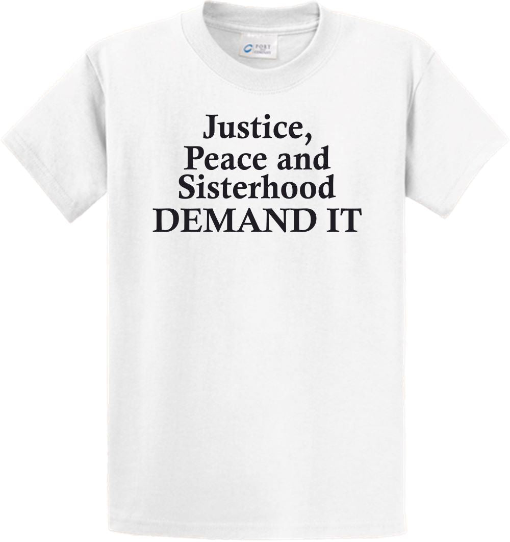 Short Sleeve - Justice, Peace and Sisterhood DEMAND IT