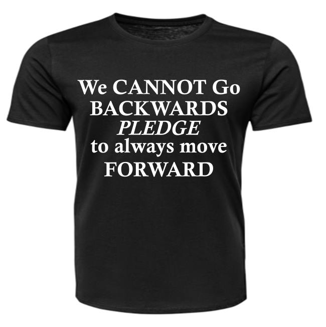 Short Sleeve - We Cannot go Backwards