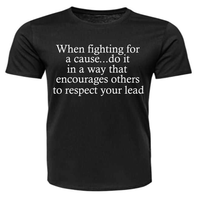 Short Sleeve - When fighting for a cause