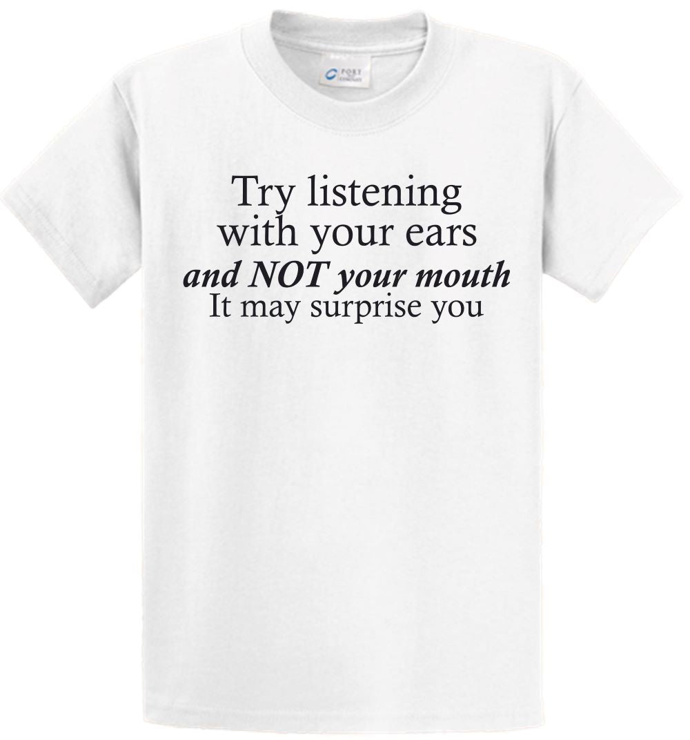 Short Sleeve - Try listening with your ears and NOT your mouth