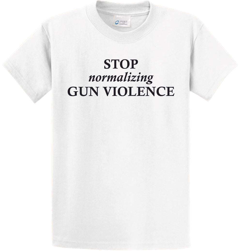 Short Sleeve - STOP normalizing GUN VIOLENCE