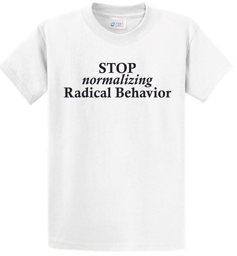 Short Sleeve - STOP normalizing Radical Behavior